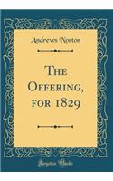 The Offering, for 1829 (Classic Reprint)