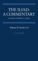 Iliad: A Commentary: Volume 2, Books 5-8