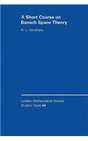 A Short Course on Banach Space Theory: (Series Number 64 London Mathematical Society Student Texts)