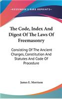 Code, Index And Digest Of The Laws Of Freemasonry