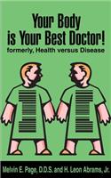 Your Body is Your Best Doctor!