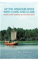 Up the Missouri River with Lewis and Clark: From Camp DuBois to the Bad River(English)