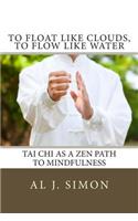 To Float Like Clouds, To Flow Like Water