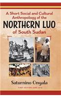 Short Social and Cultural Anthropology of the Northern Luo of South Sudan