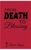 From Death to Blessing
