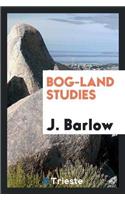 Bog-Land Studies