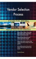 Vendor Selection Process A Complete Guide - 2019 Edition