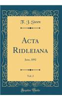Acta Ridleiana, Vol. 2: June, 1892 (Classic Reprint)