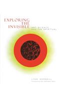 Exploring the Invisible: Art, Science and the Spiritual