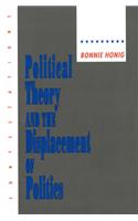 Political Theory and the Displacement of Politics