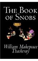 The Book of Snobs by William Makepeace Thackeray, Fiction, Literary