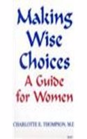 Making Wise Choices: A Guide for Women