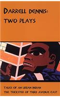 Darrell Dennis: Two Plays