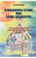 A Boundary Stone and Some Bounders! the Adventures of Sam and Sarah and Their Friends