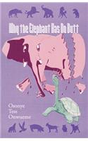 Why the Elephant Has No Butt