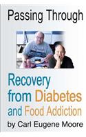 Passing Through: Recovery from Diabetes and Food Addiction