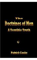 Doctrines of Men - A Terrible Truth