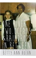 One River, Two Oceans & Raindrops in Between