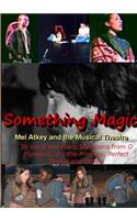 Something Magic -- Mel Atkey and the Musical Theatre