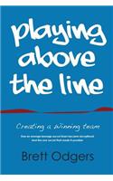 Playing Above the Line: Creating a Winning Team