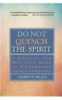 Do Not Quench the Spirit