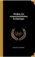 Studien zur vorgeschichtlichen Archäologie.