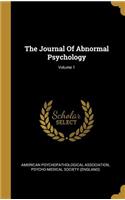 The Journal Of Abnormal Psychology; Volume 1