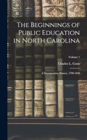 Beginnings of Public Education in North Carolina; a Documentary History, 1790-1840; Volume 1