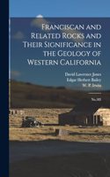 Franciscan and Related Rocks and Their Significance in the Geology of Western California