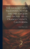 Geology and Paleontology of the San Joaquin and Niguel Hills, Orange County, California