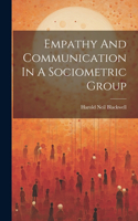 Empathy And Communication In A Sociometric Group
