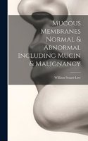 Mucous Membranes Normal & Abnormal Including Mucin & Malignancy