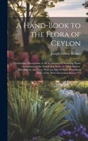 Hand-book to the Flora of Ceylon