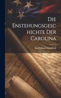 Enstehungsgeschichte Der Carolina