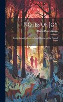 Notes of Joy: For the Sabbath School, the Social Meeting and the Hour of Prayer