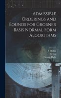 Admissible Orderings and Bounds for Grobner Basis Normal Form Algorithms