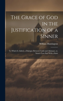 Grace of God in the Justification of a Sinner