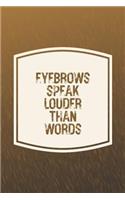 Eyebrows Speak Louder Than Words