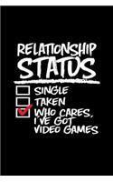 Relationship Status Who Cares I've Got Video Games: Vintage Video Games Journal (Writing Gifts for the Ultimate Gamers)