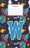 Composition Book W: Space Pattern Composition Book Letter W Personalized Lined Wide Rule Notebook for Boys Kids Back to School Preschool Kindergarten and Elementary Gra