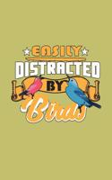 Easily Distracted By Birds: With a matte, full-color soft cover, this lined journal is the ideal size 6x9 inch, 54 pages cream colored pages . It makes an excellent gift as wel