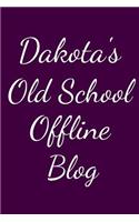 Dakota's Old School Offline Blog