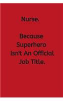 Nurse. Because Superhero Isn't An Official Job Title