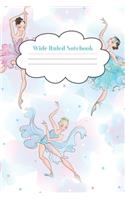 Wide Ruled Notebook: Dancing Watercolor Ballerinas 110 Page Wide Ruled Notebook for School
