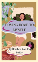 Coming Home to Myself
