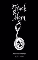 Track Mom 2019 - 2020 Academic Planner: An 18 Month Weekly Calendar - July 2019 - December 2020