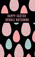 Happy Easter Doodle Notebook