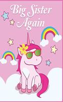 Big Sister Again: Journal Notebook for Writing Drawing Doodling Sketching with Inspirational Quotes and Unicorn Coloring Pages for Girls