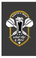 Darts And Beer What Else Is There: For all Dart Players Throwing Darts Notebooks Gift (6x9) Dot Grid Notebook To Write In