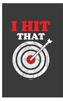 I hit that